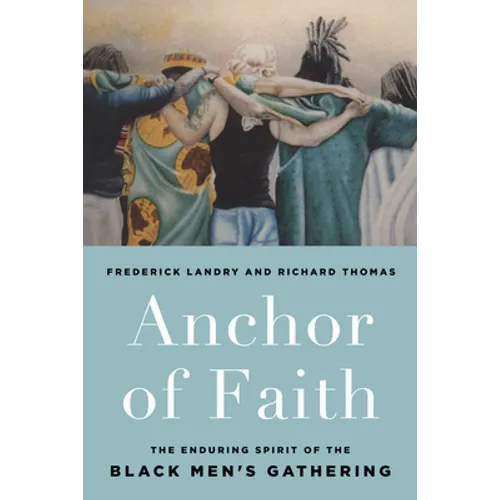 Anchor of Faith: The Enduring Spirit of the Black Men's Gathering - Paperback