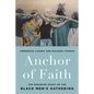 Anchor of Faith: The Enduring Spirit of the Black Men's Gathering - Paperback