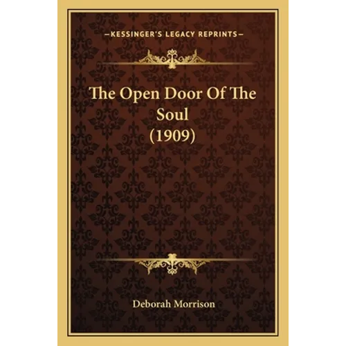 The Open Door Of The Soul (1909) - Paperback