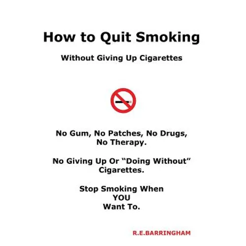How To Quit Smoking - Without Giving Up Cigarettes - Paperback