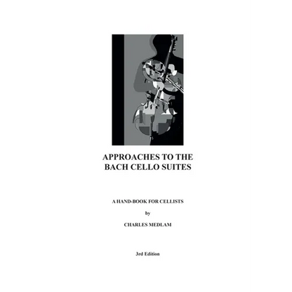 Approaches to the Bach Cello Suites: A Handbook for Cellists - Paperback