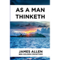 As A Man Thinketh - Paperback
