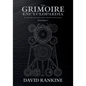 The Grimoire Encyclopaedia: Volume 2: A convocation of spirits, texts, materials, and practices - Paperback