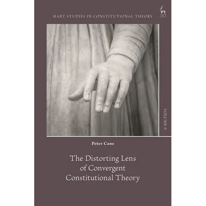 The Distorting Lens of Convergent Constitutional Theory - Hardcover