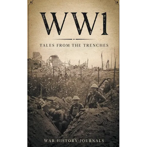 Wwi: Tales from the Trenches - Paperback