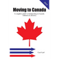 Moving to Canada: A complete guide to immigrating to Canada without an attorney - Paperback