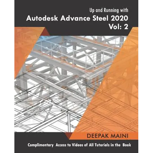 Up and Running with Autodesk Advance Steel 2020: Volume 2 - Paperback