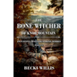 The Bone Witcher of Knob Mountain - Paperback