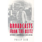 Broadcasts from the Blitz: How Edward R. Murrow Helped Lead America Into War - Paperback