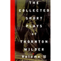 The Collected Short Plays of Thornton Wilder, Volume II - Hardcover