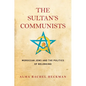 The Sultan's Communists: Moroccan Jews and the Politics of Belonging - Hardcover