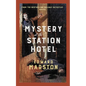 Mystery at the Station Hotel: The Bestselling Victorian Mystery Series - Hardcover