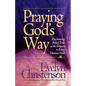 Praying God's Way; Proclaiming Jesus Christ as the Answer to Every Human Need - Paperback