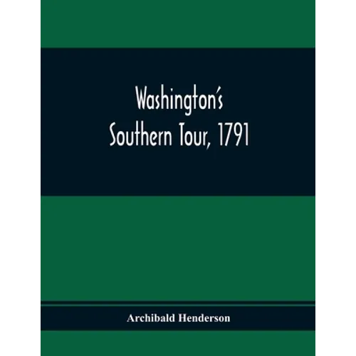 Washington'S Southern Tour, 1791 - Paperback
