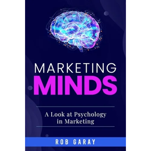 Marketing Minds: A Look at Psychology in Marketing - Paperback