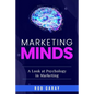 Marketing Minds: A Look at Psychology in Marketing - Paperback