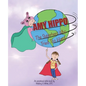 Amy Hippo: The Superhero Who Tried Too Hard - Paperback