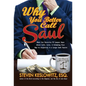 Why You Better Call Saul: What Our Favorite TV Lawyer Says About Life, Love, and Scheming Your Way to Acquittal and a Large Cash Payout - Hardcover