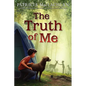 The Truth of Me: About a Boy, His Grandmother, and a Very Good Dog - Hardcover