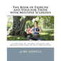 The Book of Exercise and Yoga for Those with Multiple Sclerosis: A Program to Improve Balance and Manage Symptoms of Pain and Fatigue - Paperback