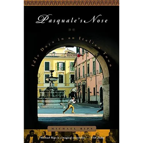 Pasquale's Nose: Idle Days in an Italian Town - Paperback