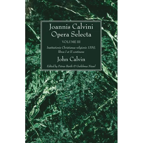 Joannis Calvini Opera Selecta vol. III - Paperback