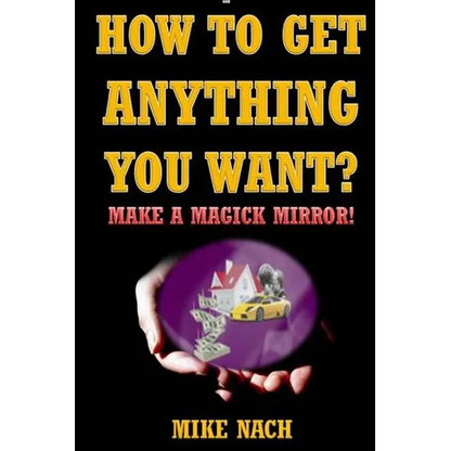 How to Get Anything You Want?: Make a Magick Mirror! - Paperback