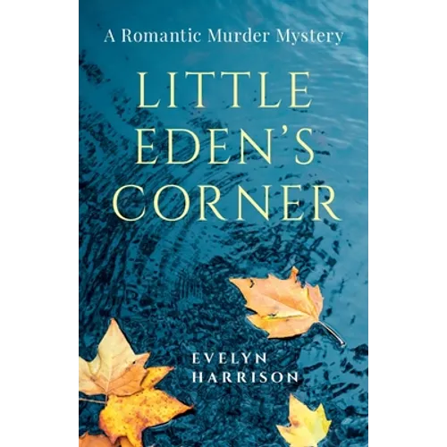 Little Eden's Corner: A Romantic Murder Mystery - Paperback