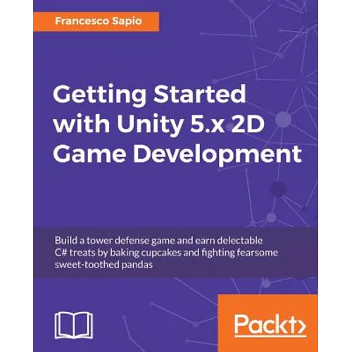 Getting Started with Unity 5.x 2D Game Development - Paperback
