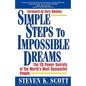 Simple Steps to Impossible Dreams: The 15 Power Secrets of the World's Most Successful People - Paperback