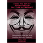 How to Stay Anonymous on the Internet: Disappearing from the Web (Internet Security, Darknet) - Paperback