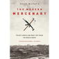 The Modern Mercenary: Private Armies and What They Mean for World Order - Paperback