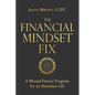 The Financial Mindset Fix: A Mental Fitness Program for an Abundant Life - Paperback