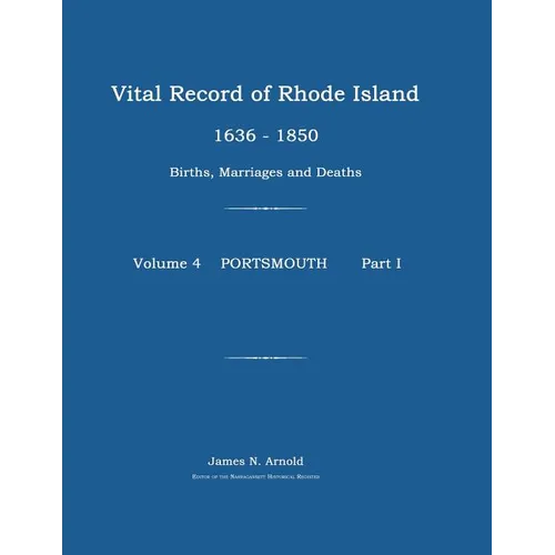 Vital Record of Rhode Island 1636-1850: Births, Marriages and Deaths: Portsmouth - Paperback