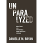 Unparalyzed: Beating an Invisible Pre-Midlife Crisis - Hardcover