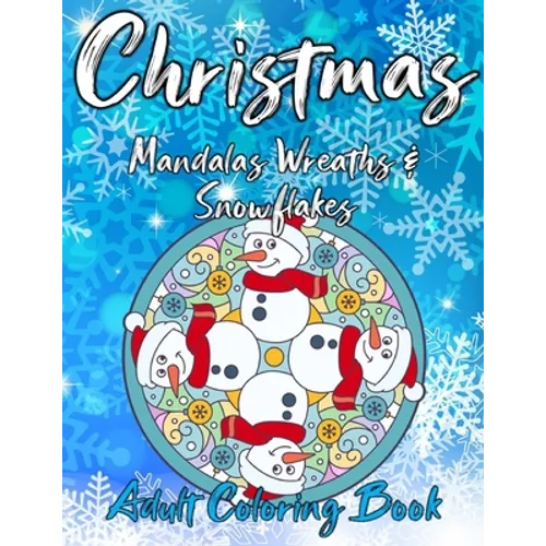 Christmas Mandalas Wreaths & Snowflakes Adult Coloring Book - Paperback