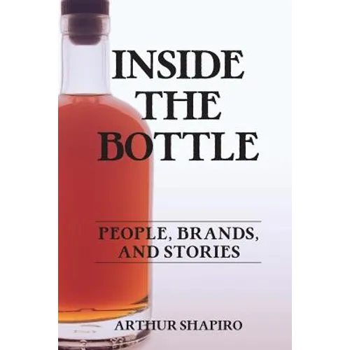 Inside The Bottle: People, Brands, and Stories - Paperback