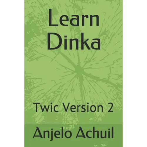 Learn Dinka: Twic Version 2 - Paperback