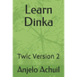 Learn Dinka: Twic Version 2 - Paperback