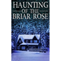 The Haunting of The Briar Rose - Paperback