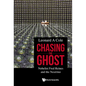 Chasing the Ghost: Nobelist Fred Reines and the Neutrino - Hardcover