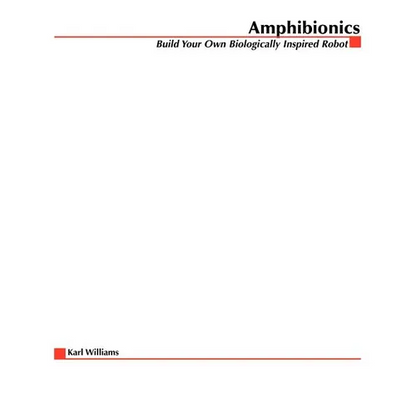 Amphibionics: Build Your Own Biologically Inspired Robot - Paperback