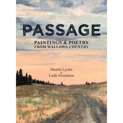 Passage: Paintings and Poetry from Wallowa Country - Hardcover