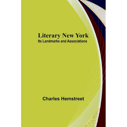 Literary New York: Its Landmarks and Associations - Paperback