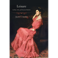 Leisure: Its Rise, Fall, and Potential Rebirth - Paperback