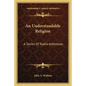 An Understandable Religion: A Series of Radio Addresses - Paperback