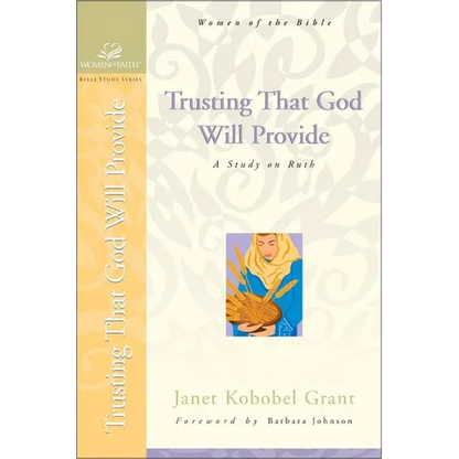 Trusting That God Will Provide: A Study on Ruth - Paperback