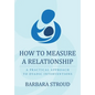 How to Measure a Relationship: A practical approach to dyadic interventions - Paperback