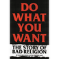 Do What You Want: The Story of Bad Religion - Hardcover
