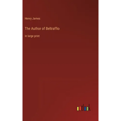 The Author of Beltraffio: in large print - Hardcover